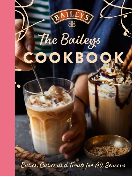 Title details for The Baileys Cookbook by Baileys - Available